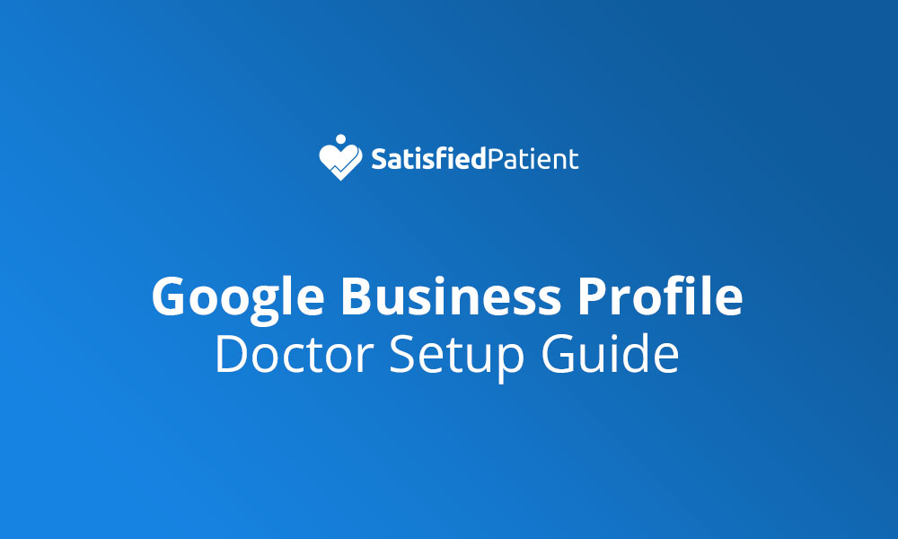 How to Set Up a Google Business Profile (GBP) for a Doctor: A Step-by-Step Guide